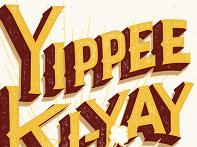 Yippee Ki-Yay die hard hand drawn type hand lettering movies screen print typography