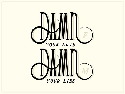 damn your love, damn your lies illustrator type