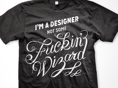 I'm a designer black design designer dudebeawesome lettering ligatures script shirt swashes swishes white