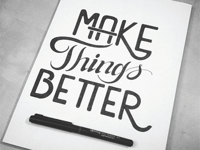 Make Things Better create design draw graphicdesign hand lettering letters sketch type typo typography