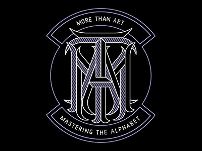 More than Art, Mastering the Alphabet alphabet art lettering monogram type typography