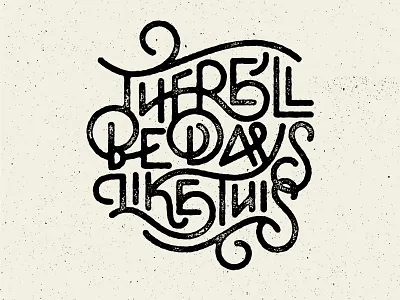 Days Like This days doodle ligatures line lyric pencil quote script sketch type typography