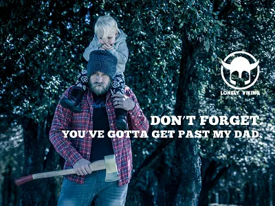 Don't Forget 3 axe dad daughter father lonely viking shane rielly