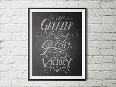 The Greater the Trial, the Sweeter the Victory hand lettering lettering type typography