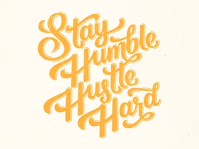 Stay Humble Hustle Hard busy handtype humble hustle lettering type work