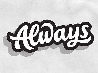 Always brand calligraphy custom type design hand crafted hand drawn hand lettering lettering logo logotype type typography