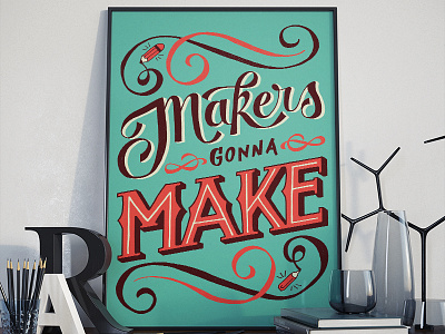 Makers Gonna Make illustration lettering poster script type typography