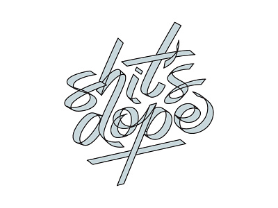 shit's dope brush lettering brush type hand lettering lettering type typography