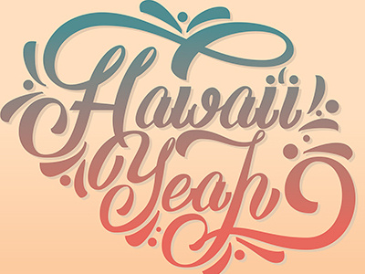 Hawaii Yeah lettering type typography