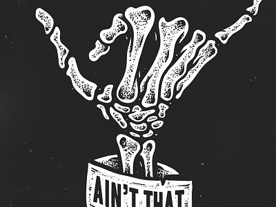 'AIN'T THAT SWELL': Skeleton Hand Apparel Illustration bones branding drawn hand illustration lettering logo shirt design skeleton stipple tattoo typography