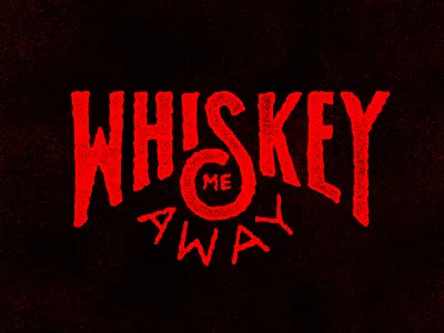 Whiskey Me Away hand lettering lettering whiskey
