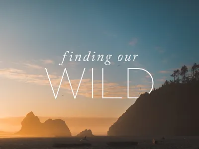 Finding Our Wild color oregon photography typography
