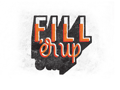 Fill 'er up editorial handlettering illustrator lettering script shadow subhead texture title vector