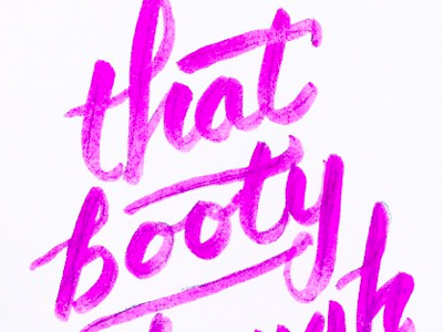 That Booty Though... design drawing faber castell hand done type handdrawn handlettered sketch type typography