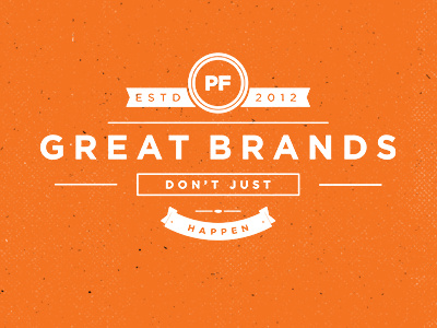Great Brands Don't Just Happen badge branding hipster logo press retro speckle texture vintage