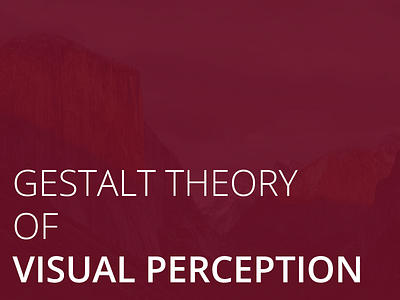 Gestalt Theory of Visual Perception