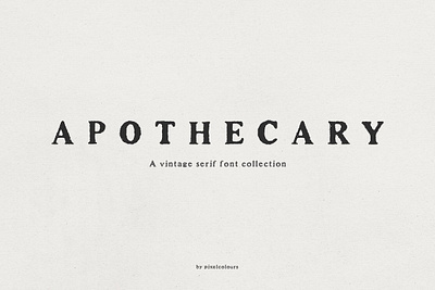 Apothecary Serif Font Collection antique apothecary apothecary serif apothecary serif font apothecary serif font collection drop caps feminine font font collection imperfect old organic press retro rustic serif font collection textured typeface vintage vintage font