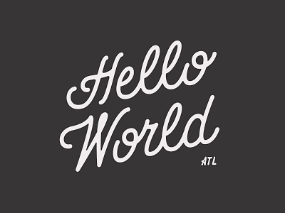 Hello World atlanta branding hello lettering script shirt t shirt world