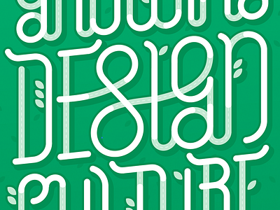 Growing Design Culture art culture design event green growth lettering natural plant poster script typography