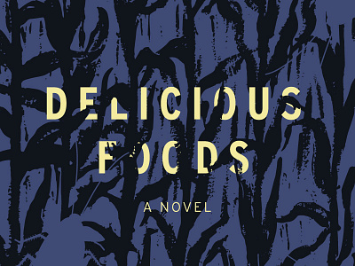 Delicious Foods Cover book book cover book design delicious foods graphic design illustration novel painted textured typography