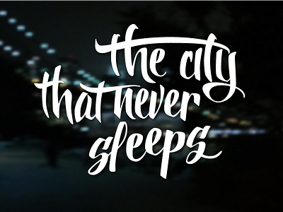 The City That Never Sleeps brooklyn brush script city city lights custom lettering hand lettering new york city night nyc script the city that never sleeps