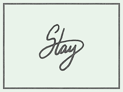Stay cursive hand lettered script texture typography wip