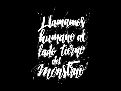 Llamamos humano al lado tierno del monstruo calligraphy handmade human italic letterform lettering letters lines monster quote script vector