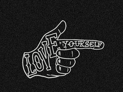 Love Yourself hand handmade illustration lettering letters love old school quote yourself