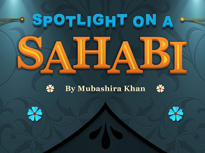 Spotlight On A Sahabi colors emagazine islam kids lights magazine muslim ornamental ramadan ramzan type typography