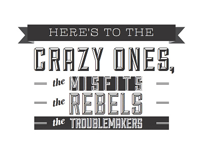 Here's to the Crazy Ones poster design steve jobs the crazy ones type