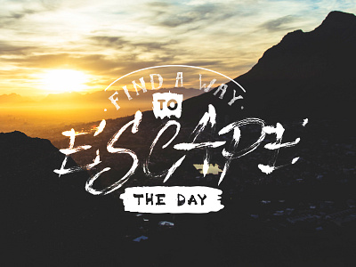 Find a way to escape the day brush fast grunge handlettering lettering line sketch swoosh
