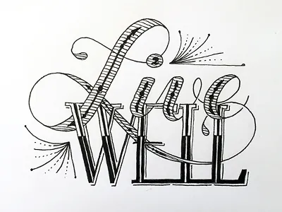 Live Well ::: Hand-Lettered Typography custom typography hand drawn typography hand lettered hand lettering handletter handwritten illustrated type lettering paper graffiti type typography