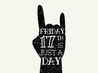 Friday 17th is just a day 17th black friday graphic design illustration no fear only stories rock style superstition typography whale lab white