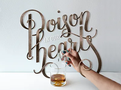 Poison in our Hearts hand lettering hand typography lettering photography texture