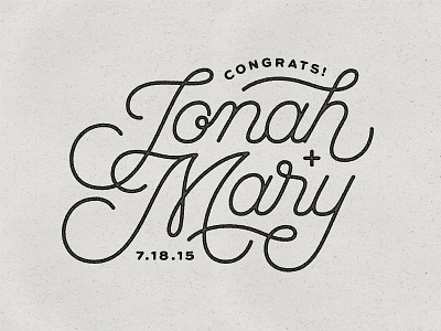 Jonah + Mary congrats distressed hand lettering lettering monoline script wedding