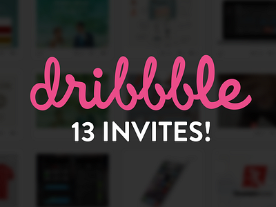 13 Invites! dribbble invites