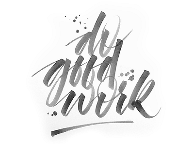 Do Good Work brush script brushpen calligraphy goodwork hand lettering hand made handmade lettering sketch tombow typography