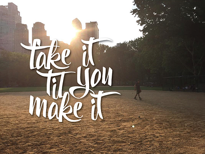 Fake It Til You Make It baseball brush script central park custom lettering field hand lettering lettering nyc outdoors ports script softball