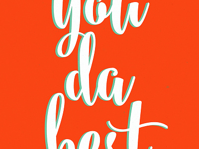 You Da Best bright gift orange quote simple texture type