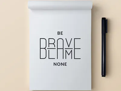 Be brave blame none art bebraveblamenone design ginige graphics quote samadara samadaraginige type typography