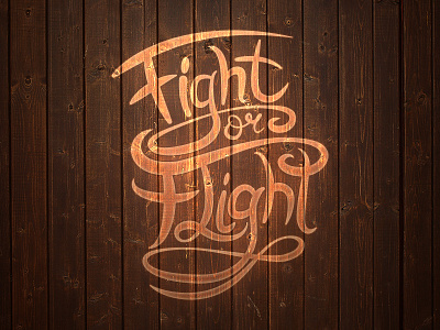 Fight Or Flight illustrator lettering loose photoshop swash typography