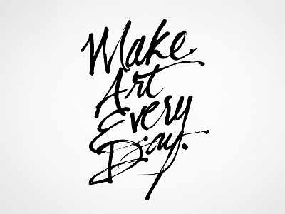 Make Art Every Day art calligraphy ink inspirational make script