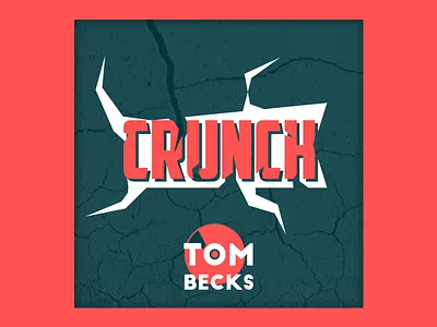 Crunch Album Artwork album art design dj graphic design illustration tom becks