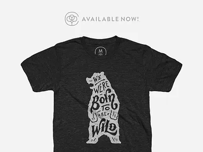 Born to be Wild T-Shirt available cottonbureau illustration lettering print sale shop t shirt tee typography