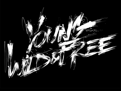 Young, Wild & Free black brush lettering sexy type treatment typography white