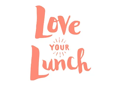 Love Your Lunch hand drawn illustration typography