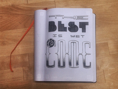 The Best Is Yet To Come lettering