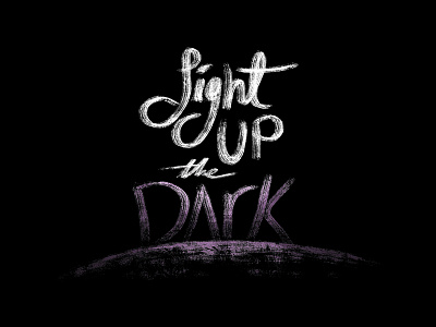 Light Up The Dark - Digital Hand Lettering custom type digital digital hand lettering encouragement faith hand lettering handlettering lettered lettering phrase script type