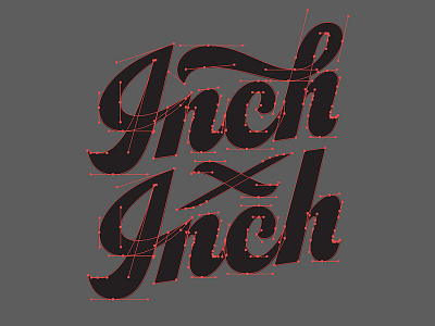 INCH x INCH Script Bézier curve handlettering handtype hashtaglettering inchxinch lettering oneinchwonders process vectormachine