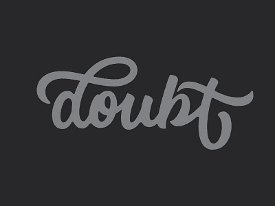 Doubt brush pen custom type hand lettering lettering logotype script type typography vector